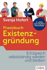 Praxisbuch Existenzgründung - Svenja Hofert