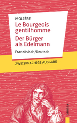 Le Bourgeois gentilhomme / Der Bürger als Edelmann: Molière. Französisch-Deutsch - Jean-Baptiste Molière