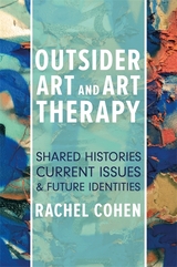 Outsider Art and Art Therapy -  Rachel Cohen