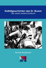 Notfallgeschichten des Dr. Bumm - Michael Burgkhardt