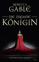 Die fremde Königin - Rebecca Gablé