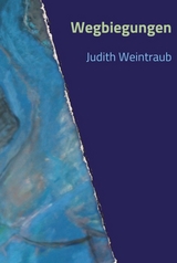 Wegbiegungen - Judith Weintraub