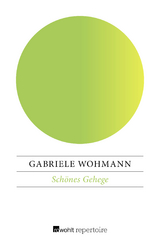 Schönes Gehege - Gabriele Wohmann