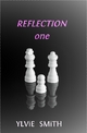 Reflection / REFLECTION one - Ylvie Smith