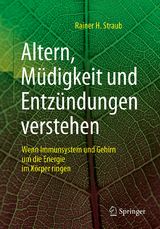 Altern, Müdigkeit und Entzündungen verstehen - Rainer H. Straub