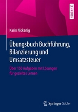 Übungsbuch Buchführung, Bilanzierung und Umsatzsteuer - Karin Nickenig