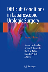 Difficult Conditions in Laparoscopic Urologic Surgery - Al-Kandari, Ahmed; Ganpule, Arvind P.; Azhar, Raed A.; Gill, Inderbir S.