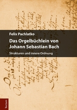 Das Orgelbüchlein von Johann Sebastian Bach -  Felix Pachlatko