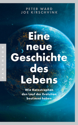 Eine neue Geschichte des Lebens - Joe Kirschvink, Peter Ward