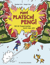 Puff! Platsch! Peng! Mit 52 Experimenten durch das Jahr - Saralisa Volm