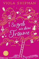 So groß wie deine Träume - Viola Shipman