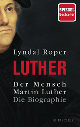 Der Mensch Martin Luther - Lyndal Roper