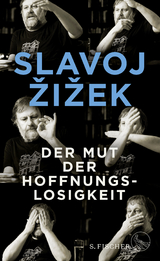 Der Mut der Hoffnungslosigkeit - Slavoj Žižek