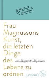 Frau Magnussons Kunst, die letzten Dinge des Lebens zu ordnen - Margareta Magnusson