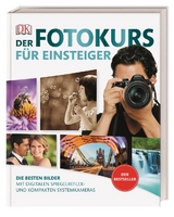 Der Fotokurs für Einsteiger - Chris Gatcum