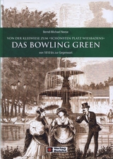 Das Bowling Green von 1810 bis zur Gegenwart - Bernd-Michael Neese