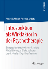 Introspektion als Wirkfaktor in der Psychotherapie - Anne Iris Miriam Attersee Anders