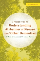 A Pocket Guide to Understanding Alzheimer's Disease and Other Dementias, Second Edition - Warner, James; Graham, Nori