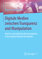 Digitale Medien zwischen Transparenz und Manipulation - Regina Maria Wallner