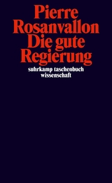 Die gute Regierung - Pierre Rosanvallon