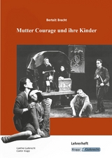 Mutter Courage und ihre Kinder – Bertolt Brecht – Lehrerheft - Günther Gutknecht, Günter Krapp
