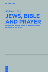 Jews, Bible and Prayer -  Stefan C. Reif