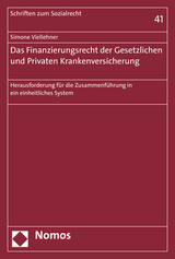 Das Finanzierungsrecht der Gesetzlichen und Privaten Krankenversicherung - Simone Viellehner