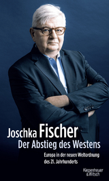 Der Abstieg des Westens - Joschka Fischer