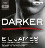 Darker - Fifty Shades of Grey. Gefährliche Liebe von Christian selbst erzählt - E L James