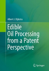 Edible Oil Processing from a Patent Perspective -  Albert J. Dijkstra