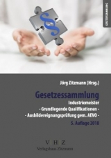 Gesetzessammlung Industriemeister - Grundlegende Qualifikationen - Ausbildereignungsprüfung gem. AEVO - - Zitzmann, Jörg