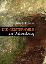 Die Geisterhöhle am Untersberg - Marcus E. Levski
