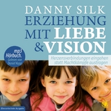 Erziehung mit Liebe und Vision - Danny Silk