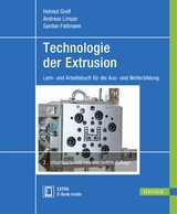 Technologie der Extrusion - Greif, Helmut; Limper, Andreas; Fattmann, Gordon