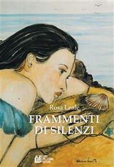 Frammenti di Silenzi - Rosa Leale