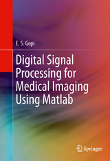 Digital Signal Processing for Medical Imaging Using Matlab -  E.S. Gopi