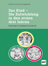 Das Kind - Die Entwicklung in den ersten drei Jahren - Dr. Hille, Katrin; Evanschitzky, Petra; Bauer, Agnes