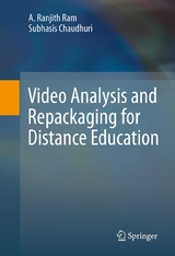 Video Analysis and Repackaging for Distance Education -  Subhasis Chaudhuri,  A. Ranjith Ram