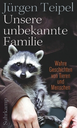 Unsere unbekannte Familie - Jürgen Teipel