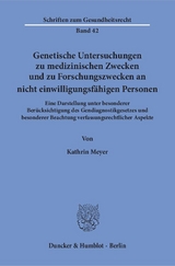 Genetische Untersuchungen zu medizinischen Zwecken und zu Forschungszwecken an nicht einwilligungsfähigen Personen. - Kathrin Meyer