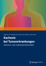 Kachexie bei Tumorerkrankungen - Stephan von Haehling, Jann Arends, David Blum, Ulrich Hacker