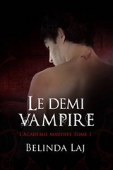 L''Académie maudite Tome 1 - Le demi-vampire -  Belinda Laj