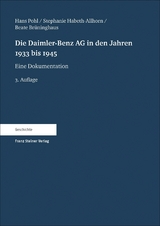 Die Daimler-Benz AG in den Jahren 1933 bis 1945 - Pohl, Hans; Habeth-Allhorn, Stephanie; Brüninghaus, Beate