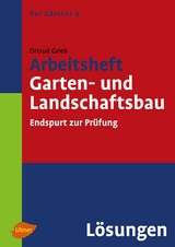 Arbeitsheft Garten- und Landschaftsbau. Lösungen - Ortrud Grieb