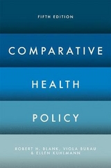 Comparative Health Policy - Blank, Robert H.; Burau, Viola; Kuhlmann, Ellen