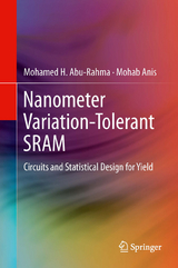 Nanometer Variation-Tolerant SRAM -  Mohab Anis,  Mohamed Abu Rahma