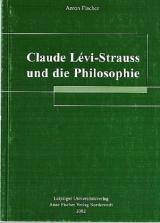 Claude Lévi-Strauss und die Philosophie - Fischer, Anton