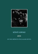 Zen ist die größte Lüge aller Zeiten - Kodo Sawaki