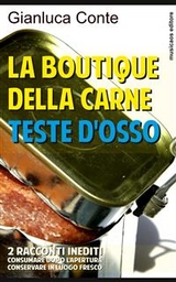 La boutique della carne - Teste d'osso - Gianluca Conte