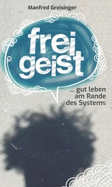 Freigeist - Manfred Greisinger